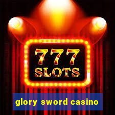 glory sword casino